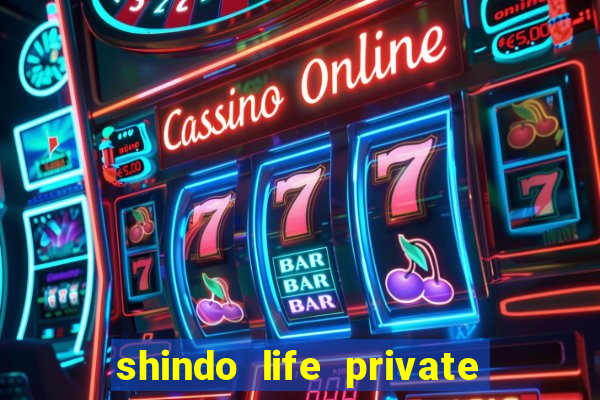 shindo life private server codes